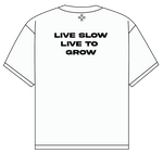 Load image into Gallery viewer, Live Slow, Live To Grow - T-Shirt

